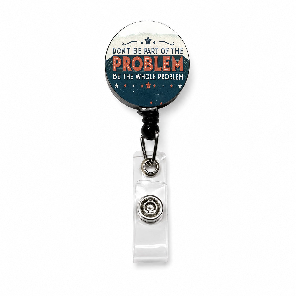 Don't Be Part Of The Problem Be The Whole Problem Retractable ID Key Card Name Tag Badge Holder with Clip
