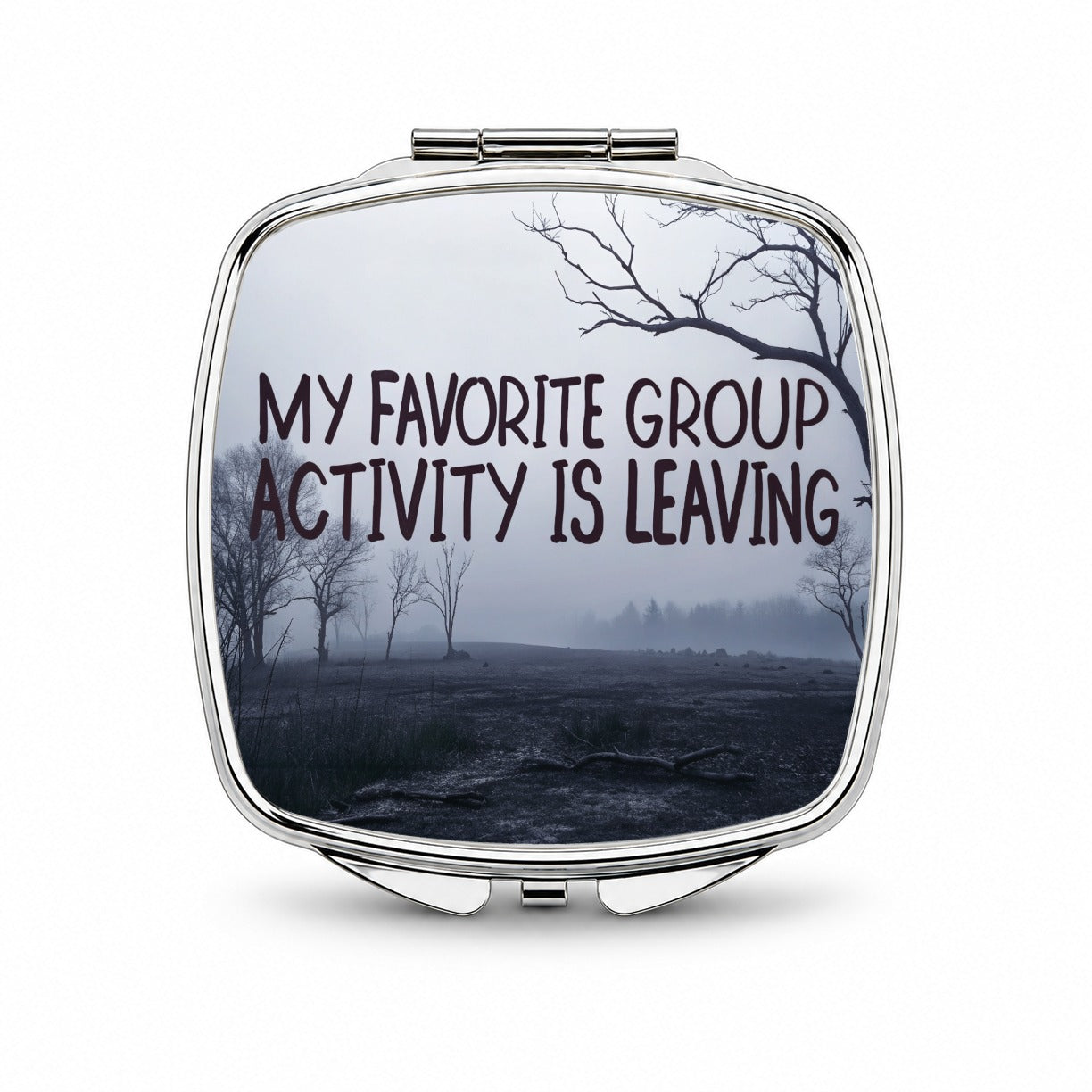 My Favorite Group Activity Is Leaving Small Travel Purse Handbag Pocket Makeup Compact Mirror
