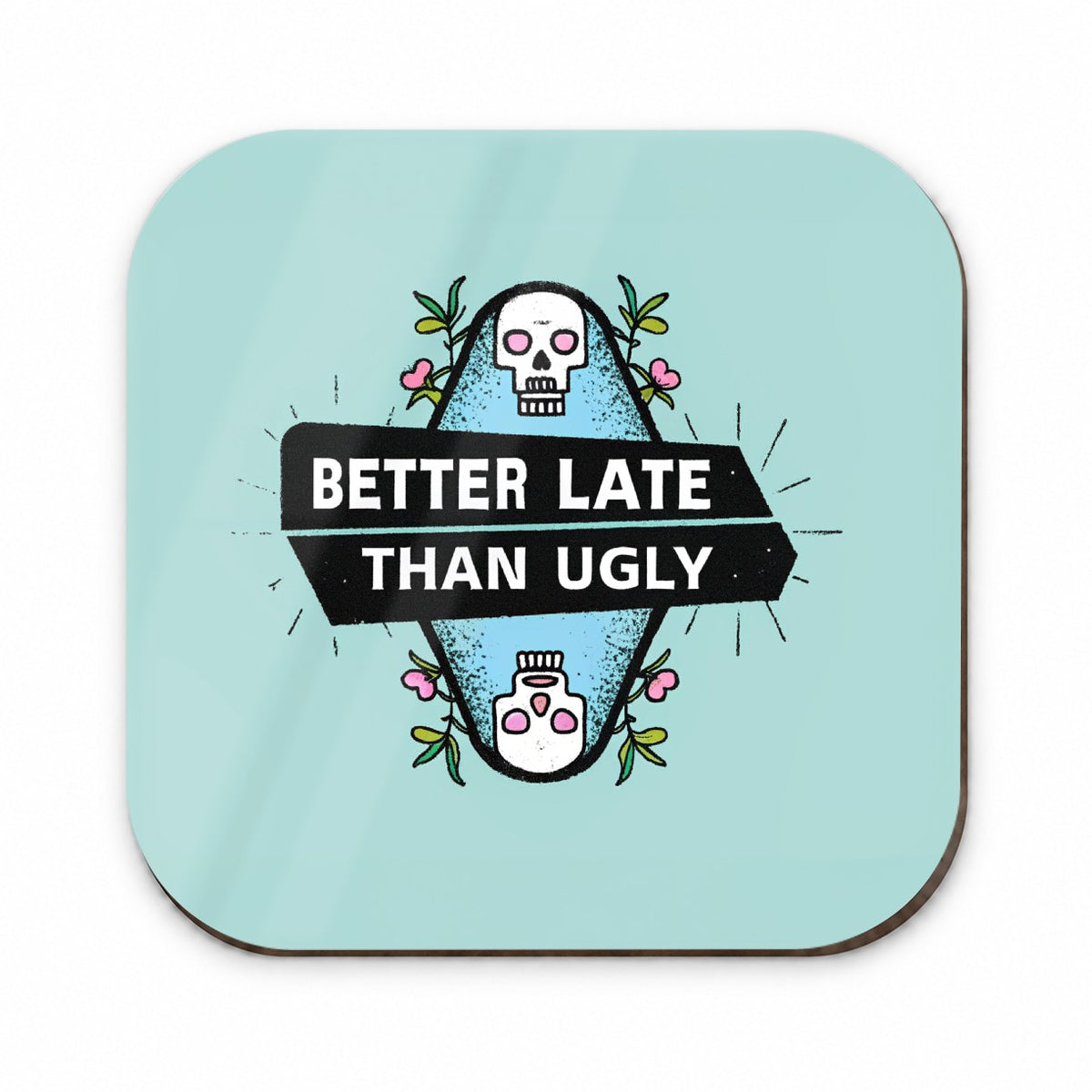 Better Late Than Ugly Funny Fridge Magnet