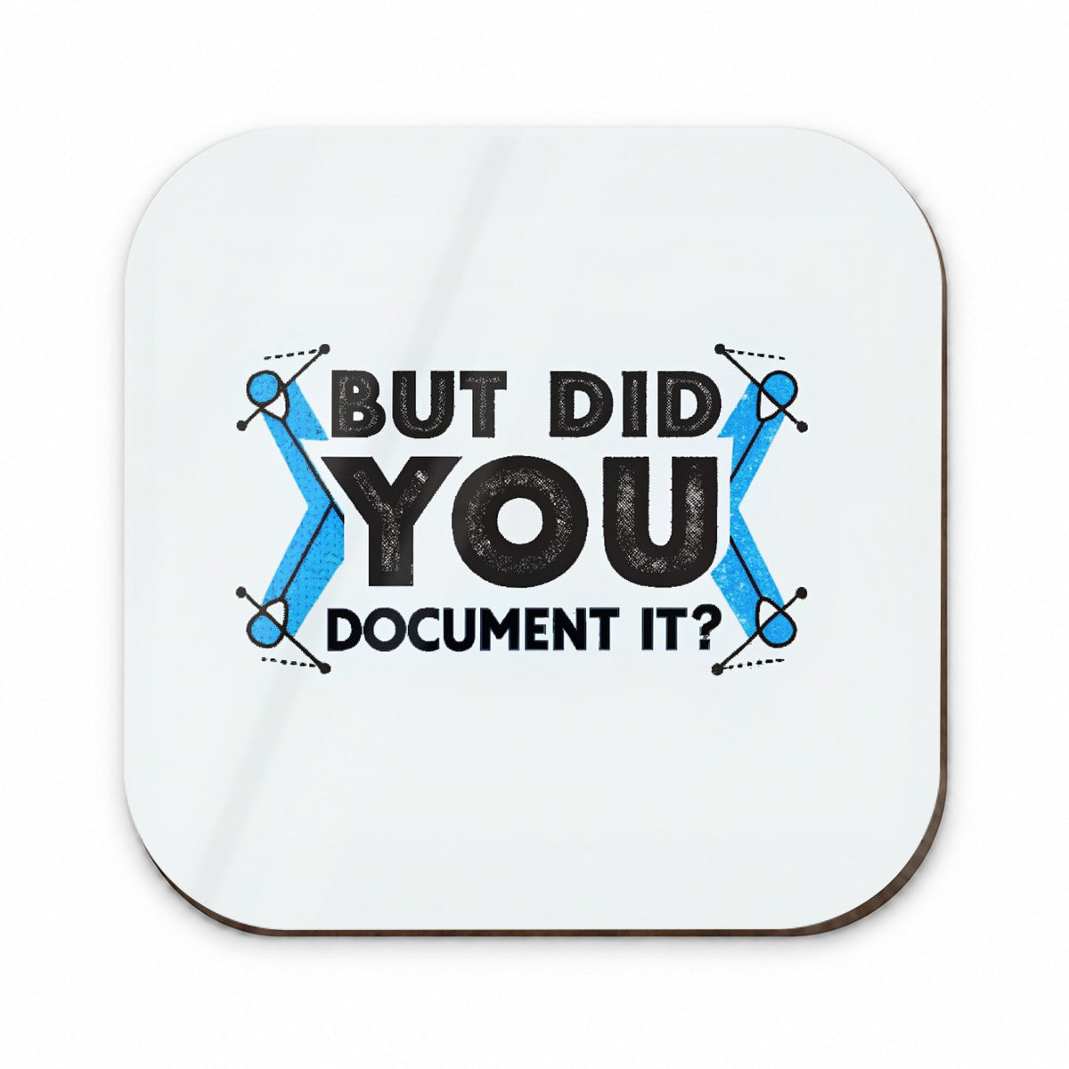 But Did You Document It Fridge Magnet