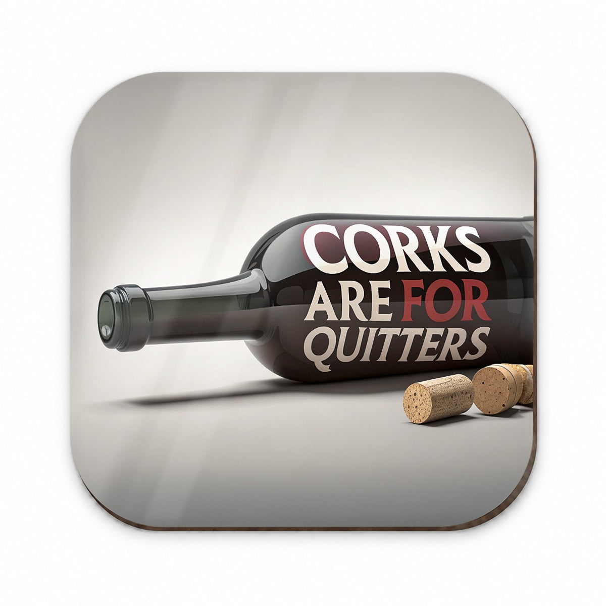 Corks Are For Quitters Funny Wine Bottle Fridge Magnet