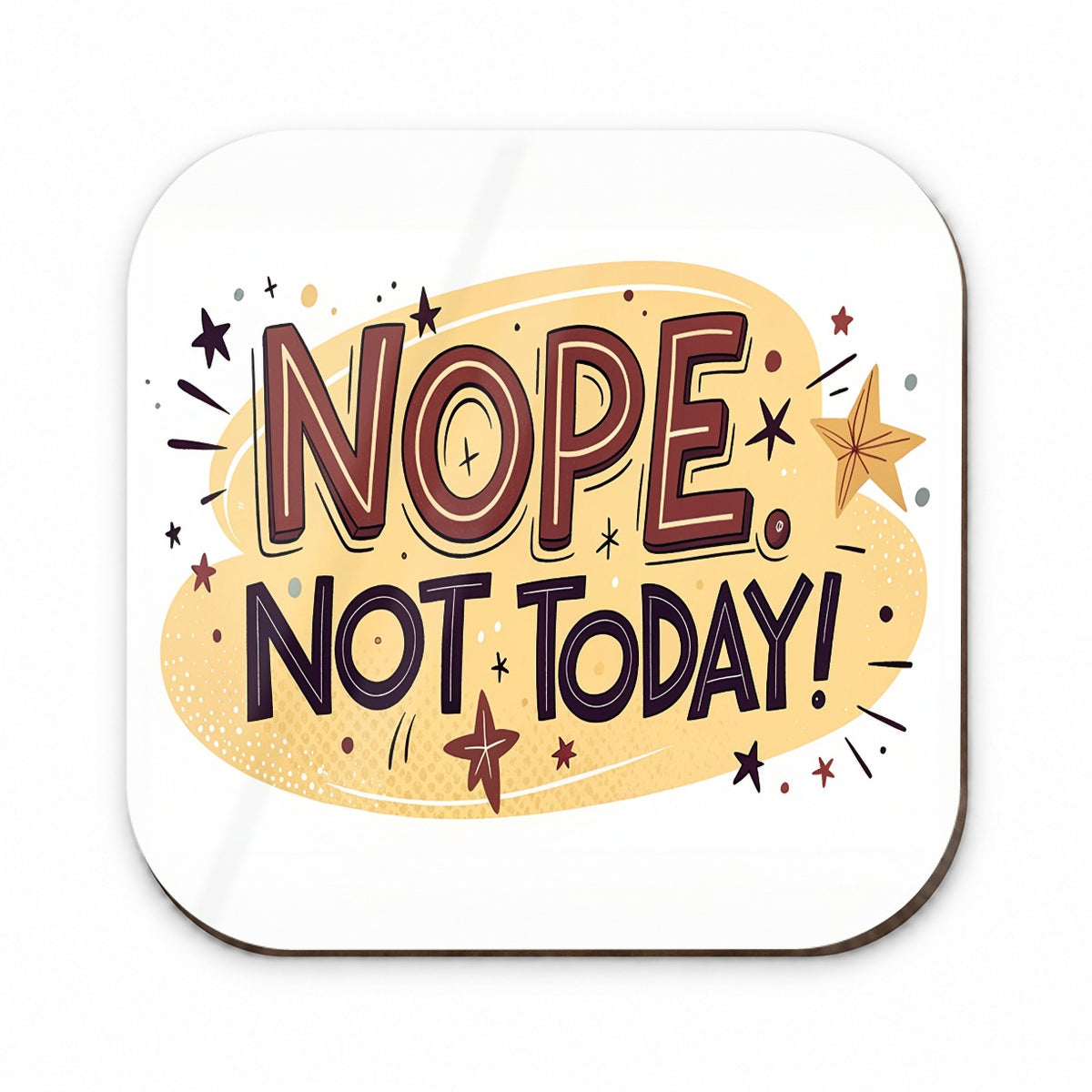Nope Not Today Inspirational Funny Fridge Magnet