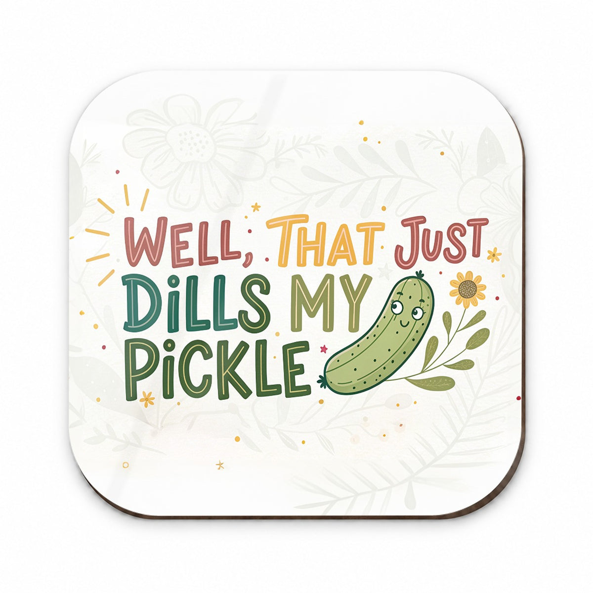 Well That Just Dills My Pickle Funny Old Saying Fridge Magnet