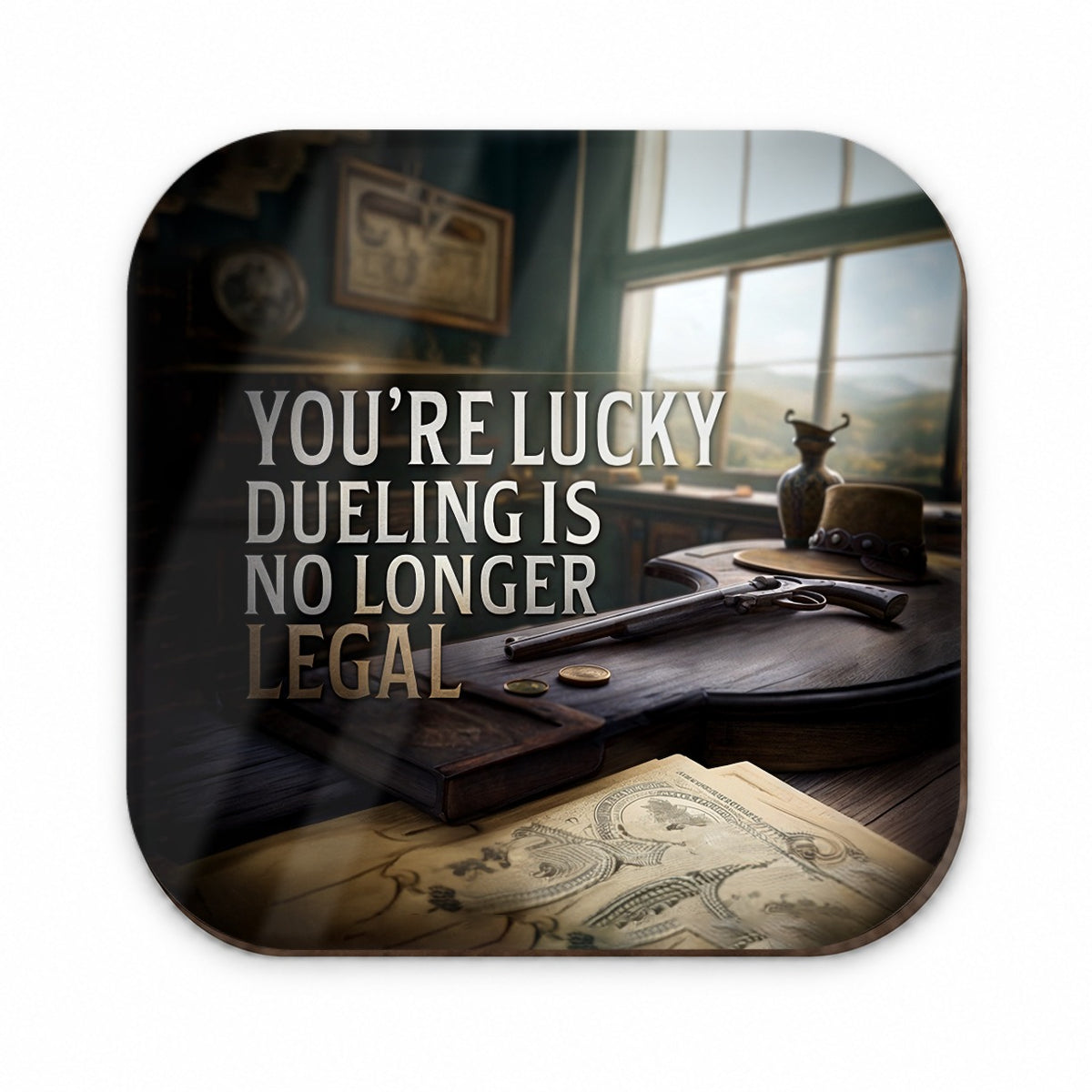 You're Lucky Dueling Is No Longer Legal Funny Pistols Fridge Magnet