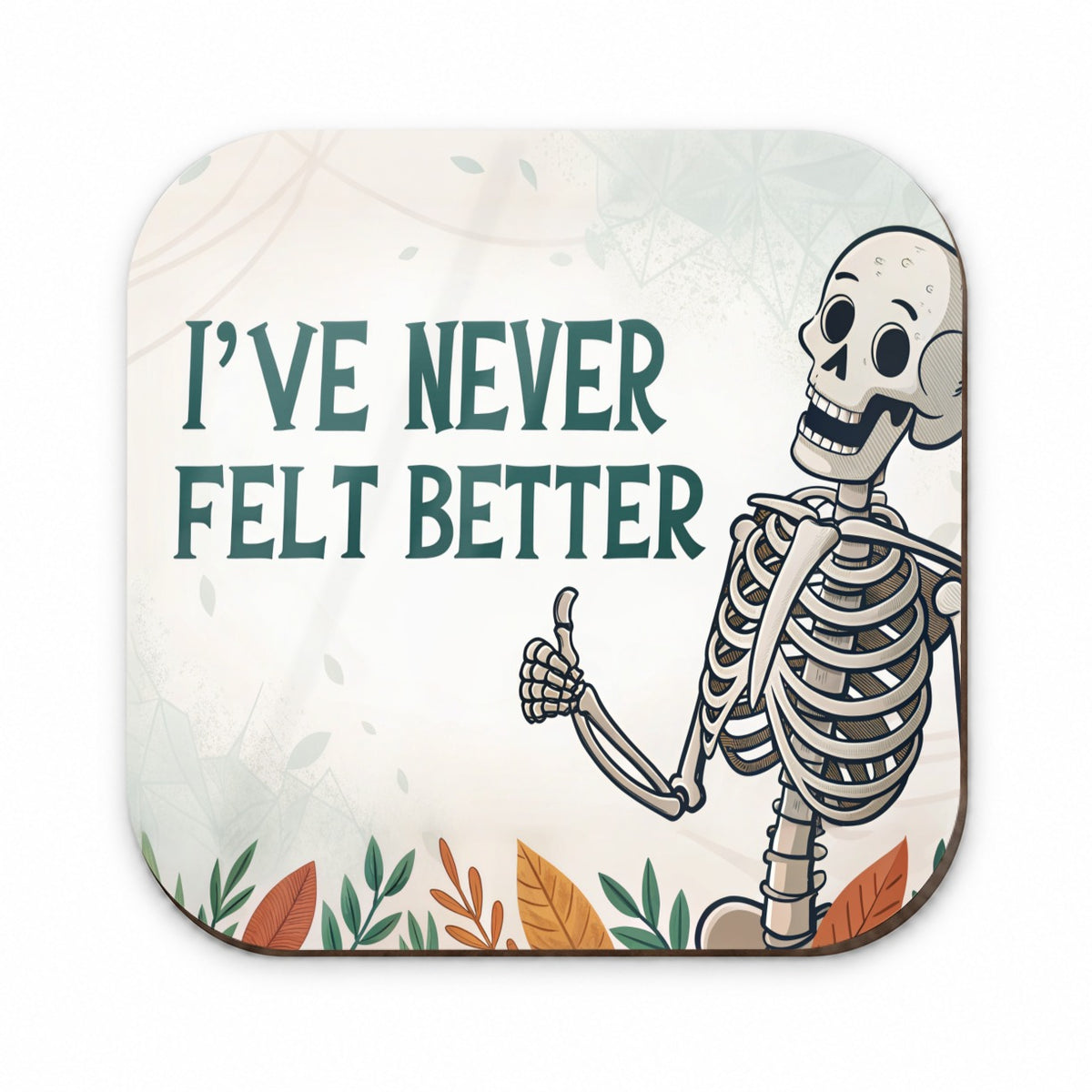 I've Never Felt Better Skeleton Giving A Thumbs Up Funny Fridge Magnet