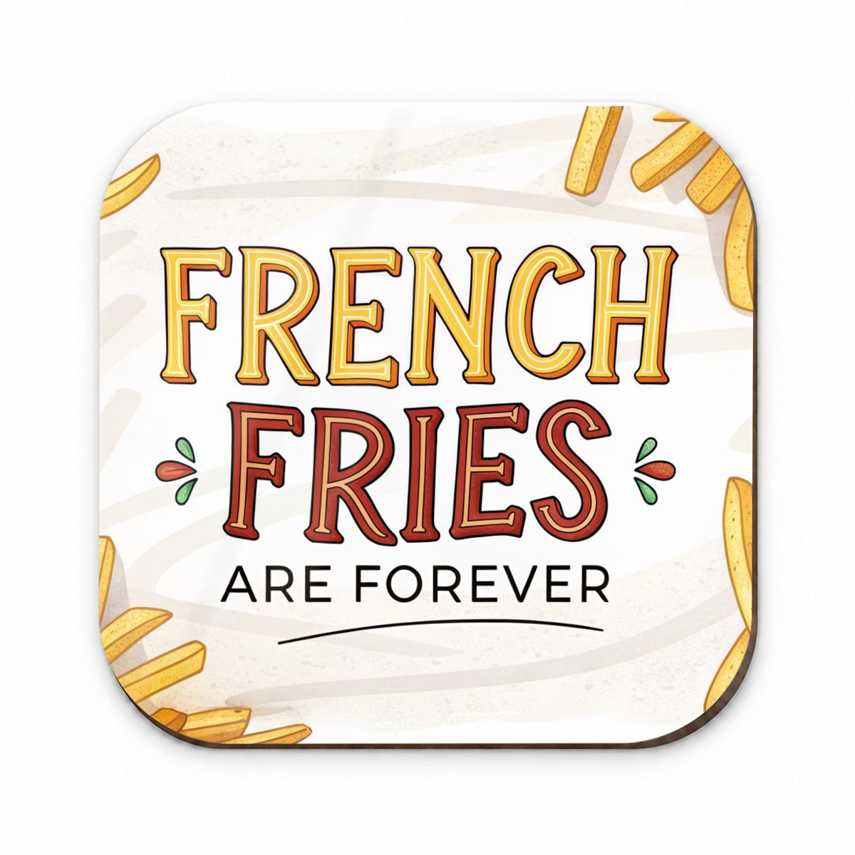 French Fries Are Forever Funny Fridge Magnet