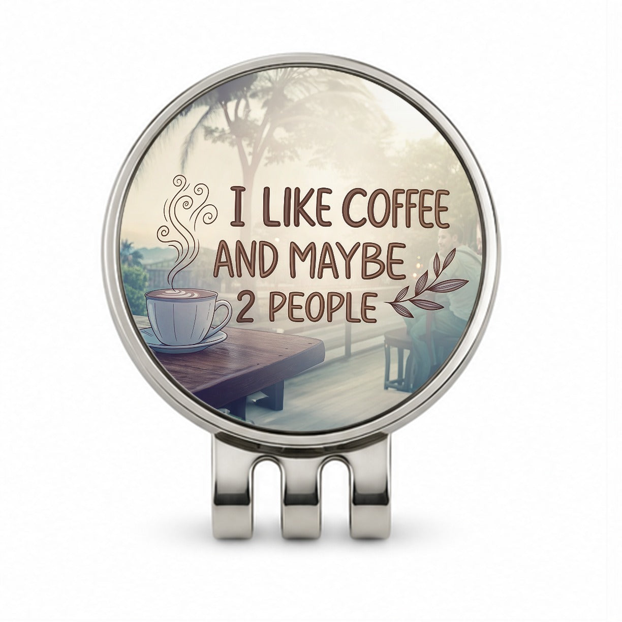 I Like Coffee And Maybe 2 People Funny Golf Hat Clip with Ball Marker
