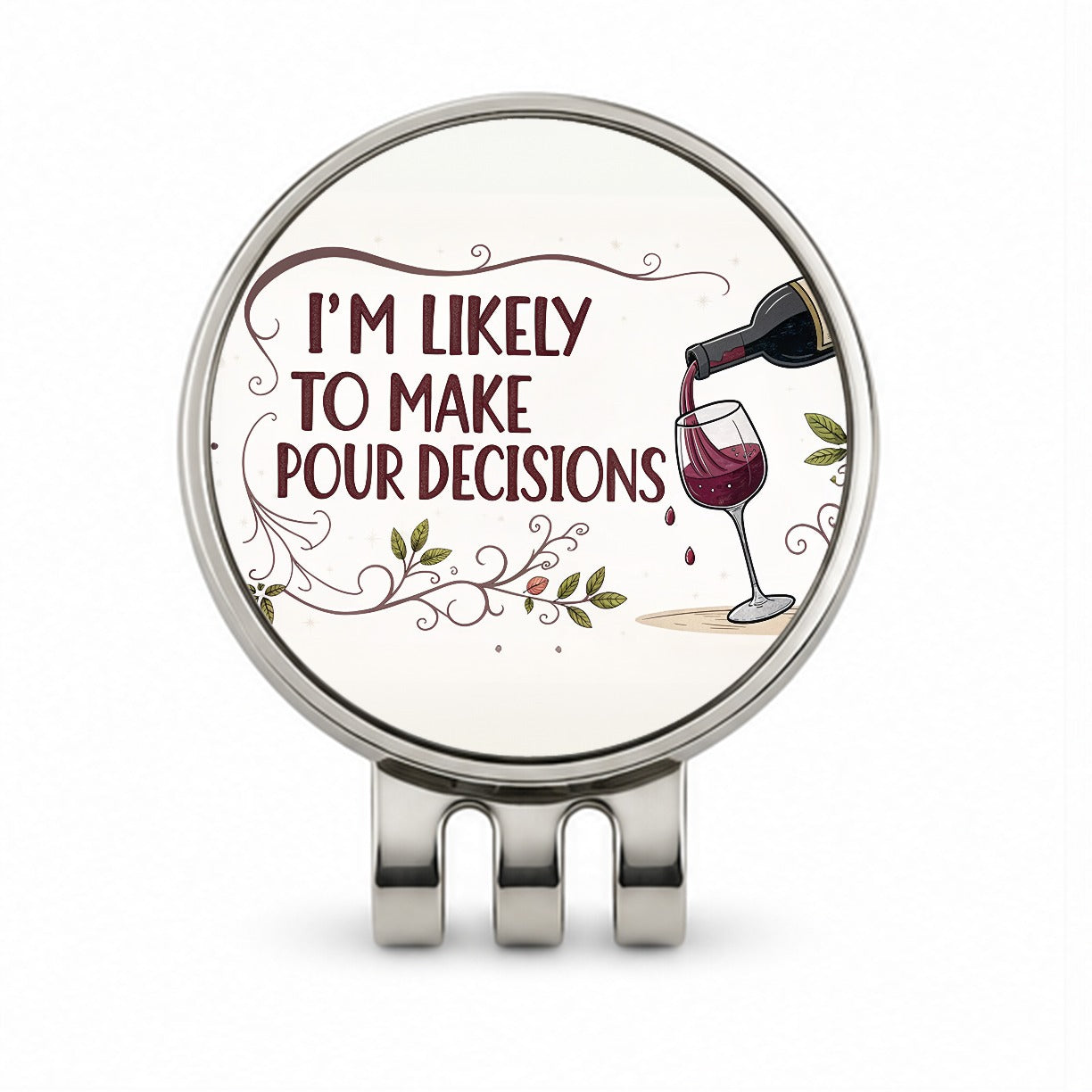 I'm Likely To Make Pour Poor Decisions Funny Wine Saying Golf Hat Clip with Ball Marker
