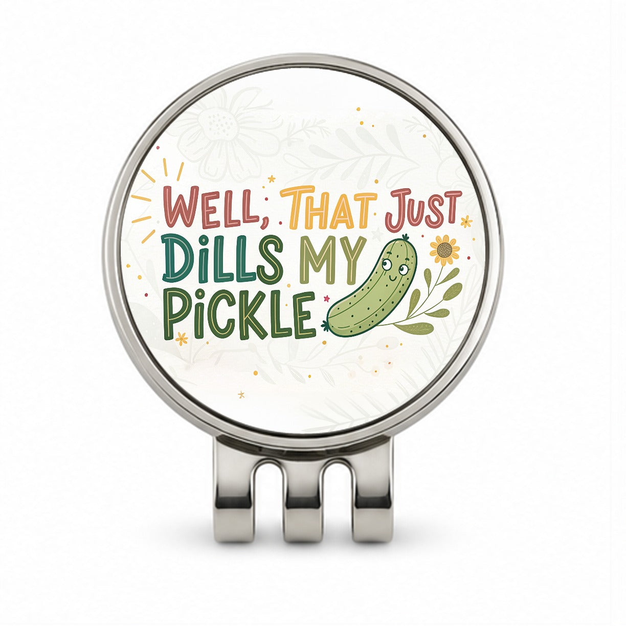 Well That Just Dills My Pickle Funny Old Saying Golf Hat Clip with Ball Marker