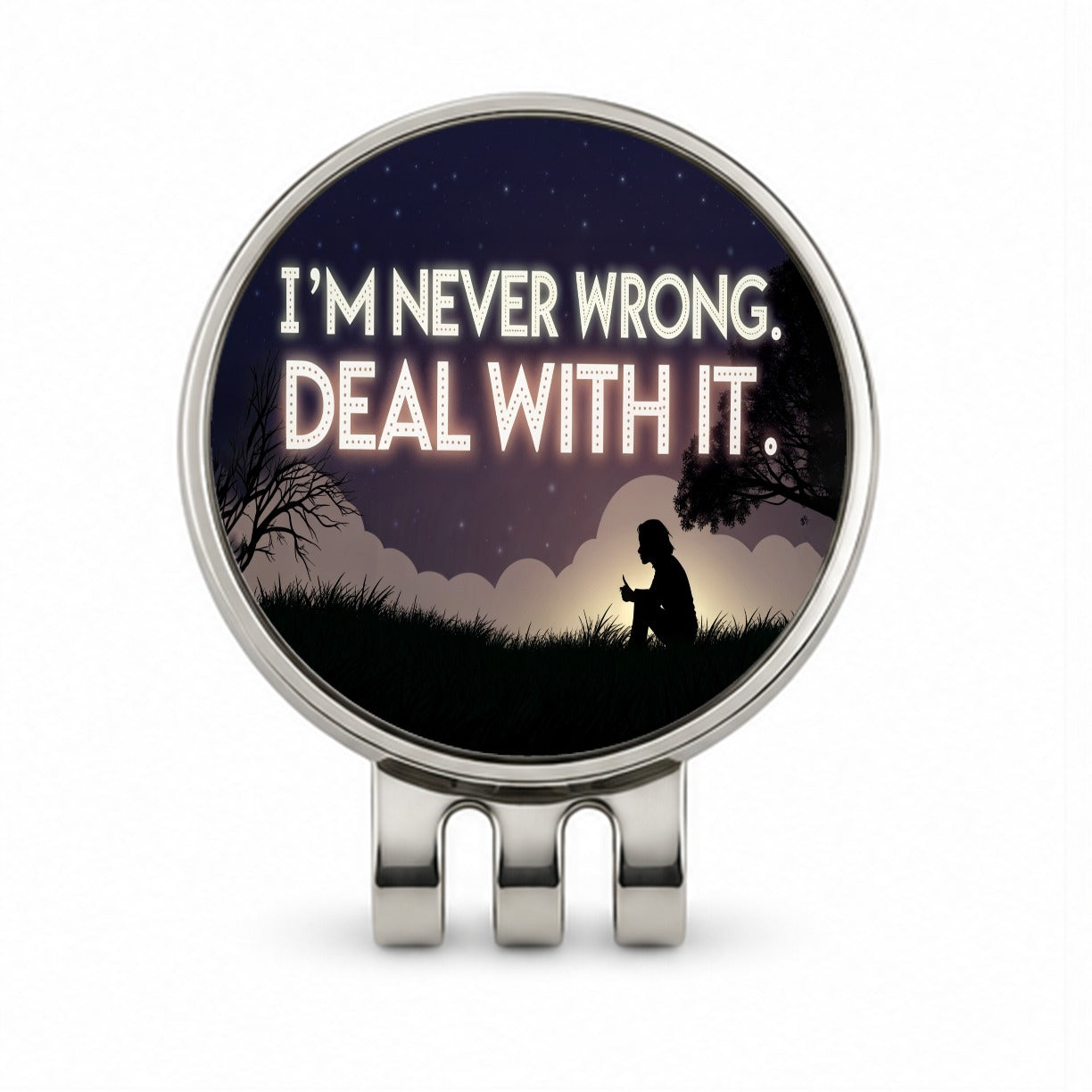 I'm Never Wrong Deal With It Funny Golf Hat Clip with Ball Marker