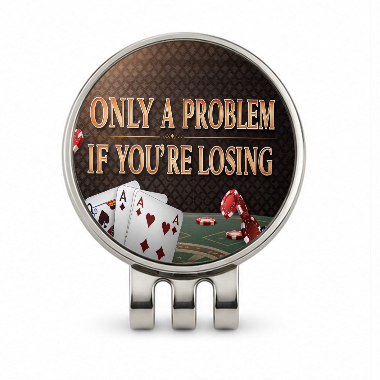 Only A Problem If You're Losing Gambling Casino Funny Golf Hat Clip with Ball Marker