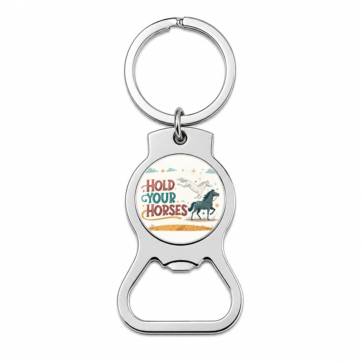 Hold Your Horses Funny Old Saying Bottle Opener Keychain