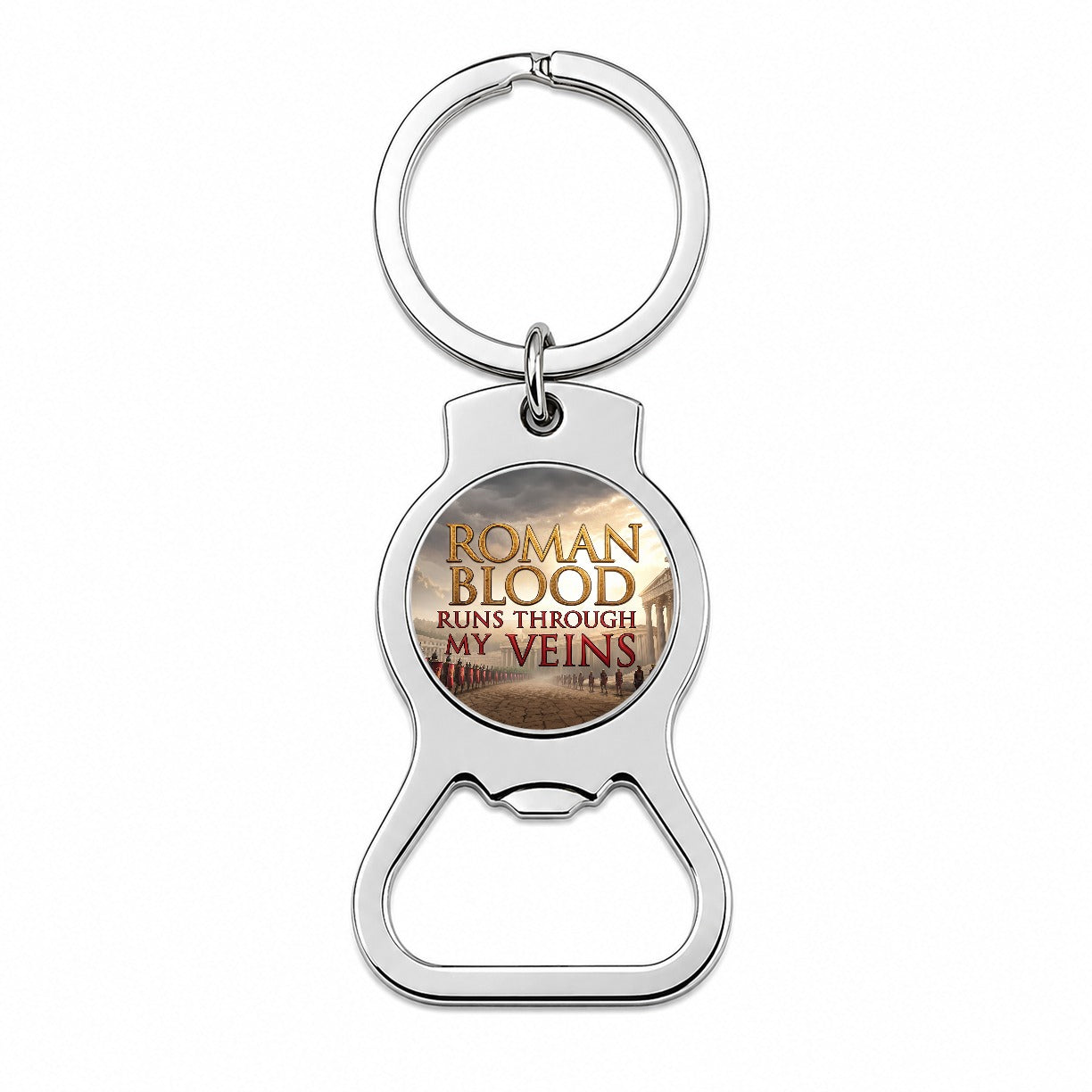 Roman Blood Runs Through My Veins Italian Legions Bottle Opener Keychain
