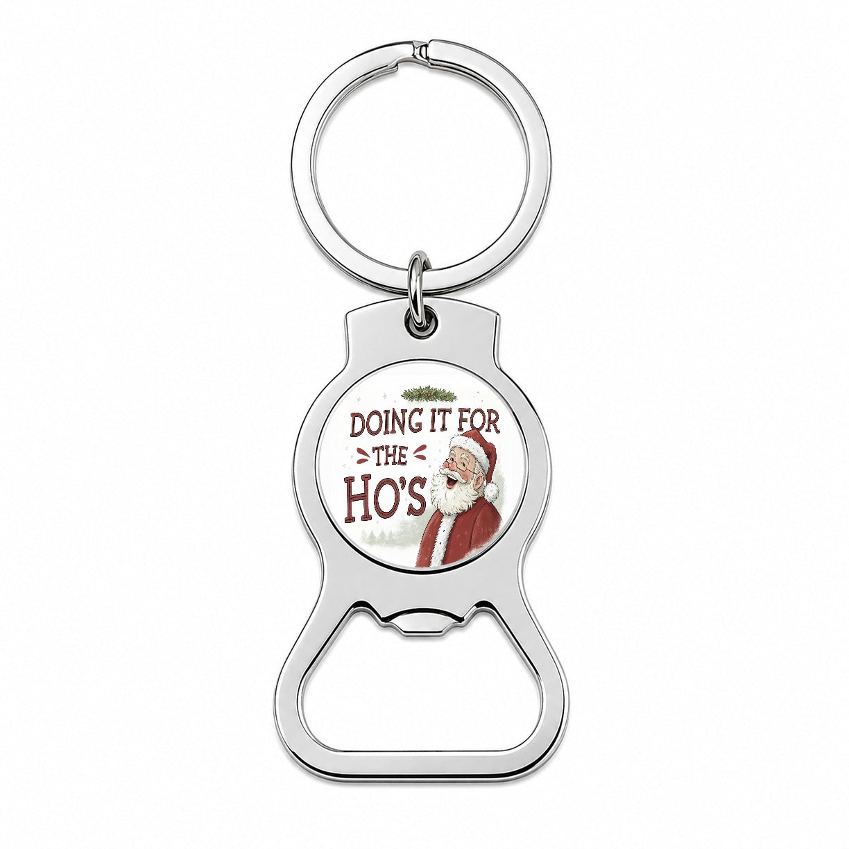 Doing It For The Ho's Funny Santa Claus Christmas Bottle Opener Keychain