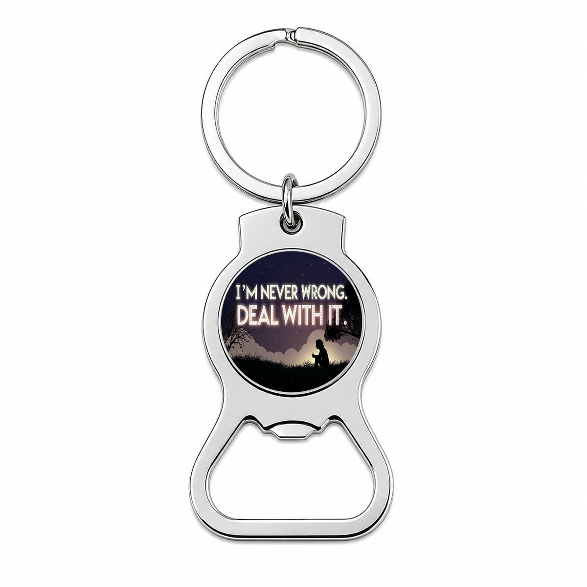 I'm Never Wrong Deal With It Funny Bottle Opener Keychain