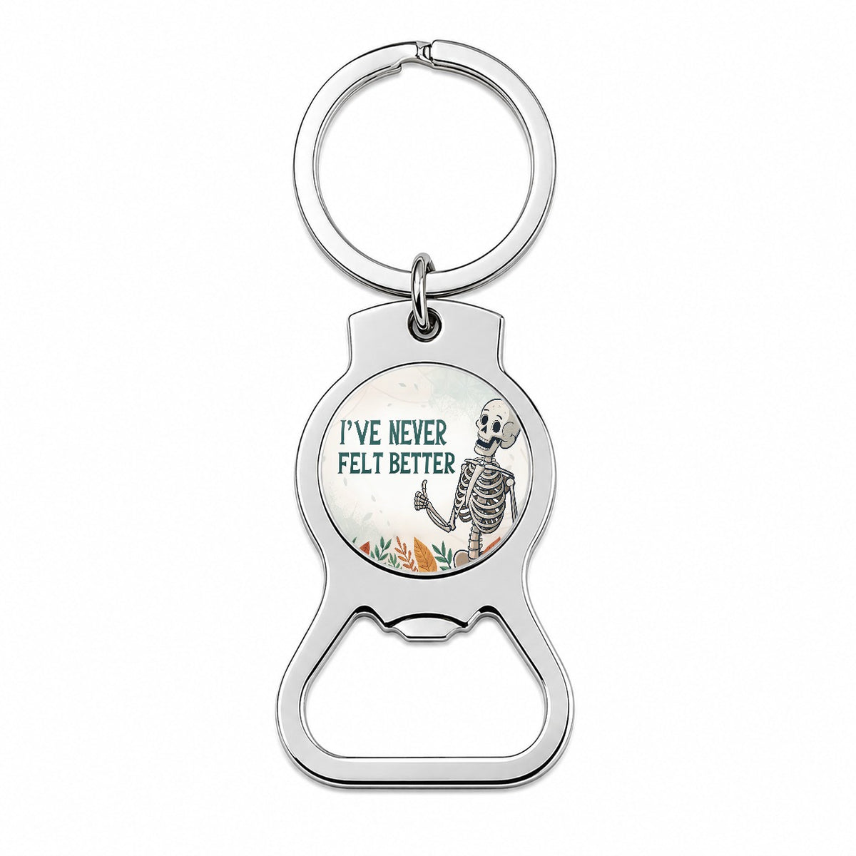 I've Never Felt Better Skeleton Giving A Thumbs Up Funny Bottle Opener Keychain