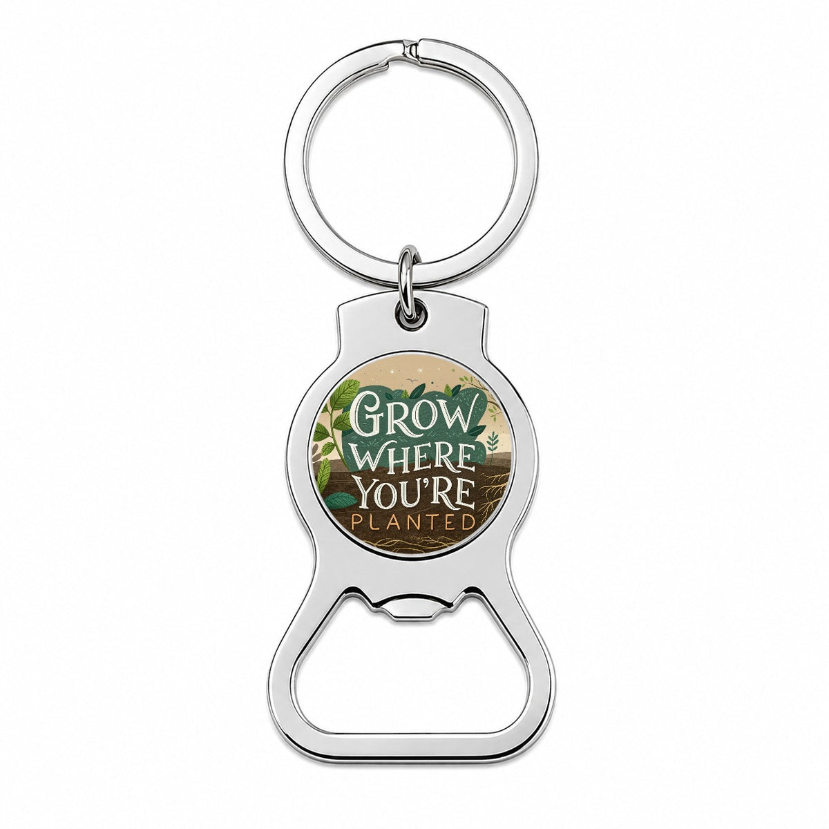 Grow Where You're Planted Inspirational Bottle Opener Keychain