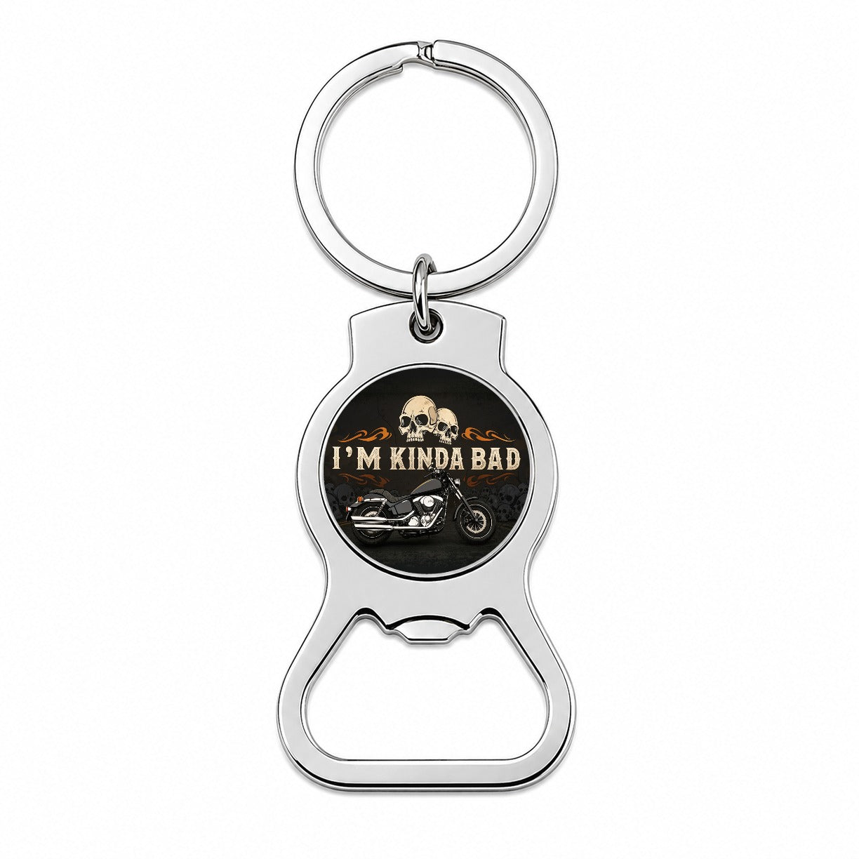 I'm Kinda Bad Motorcycle Skulls Bottle Opener Keychain
