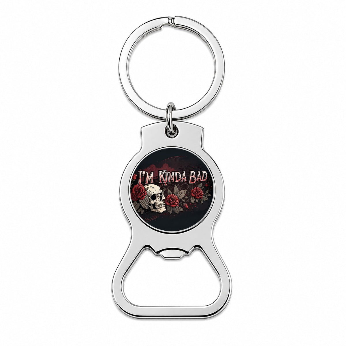 I'm Kinda Bad Skull Red Roses Bottle Opener Keychain