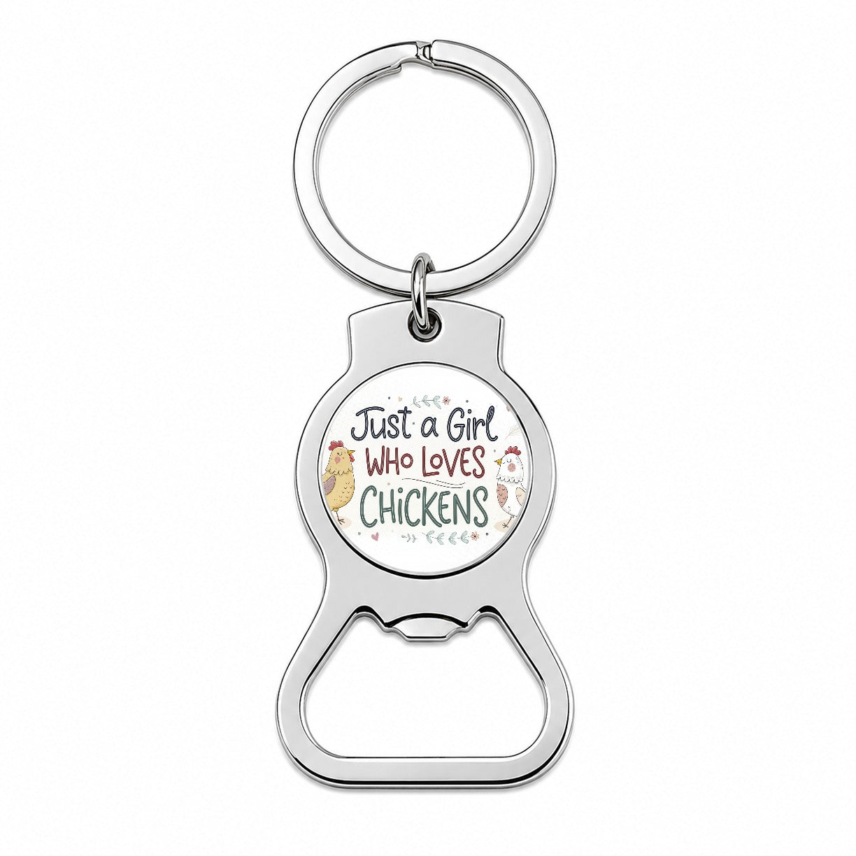 Just A Girl Who Loves Chickens Funny Bottle Opener Keychain