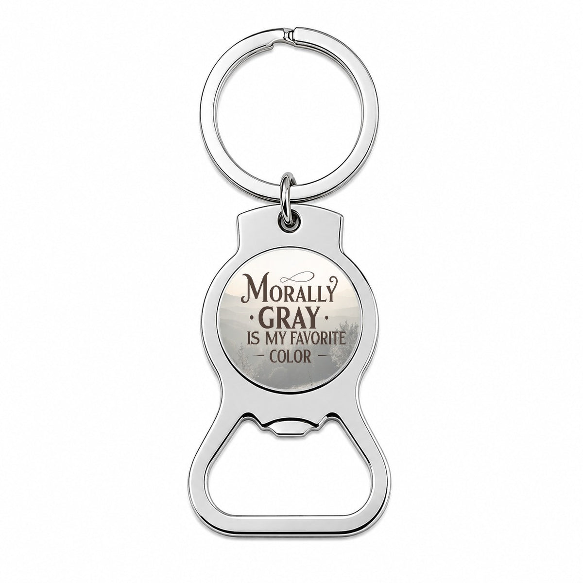 Morally Gray Is My Favorite Color Funny Bottle Opener Keychain