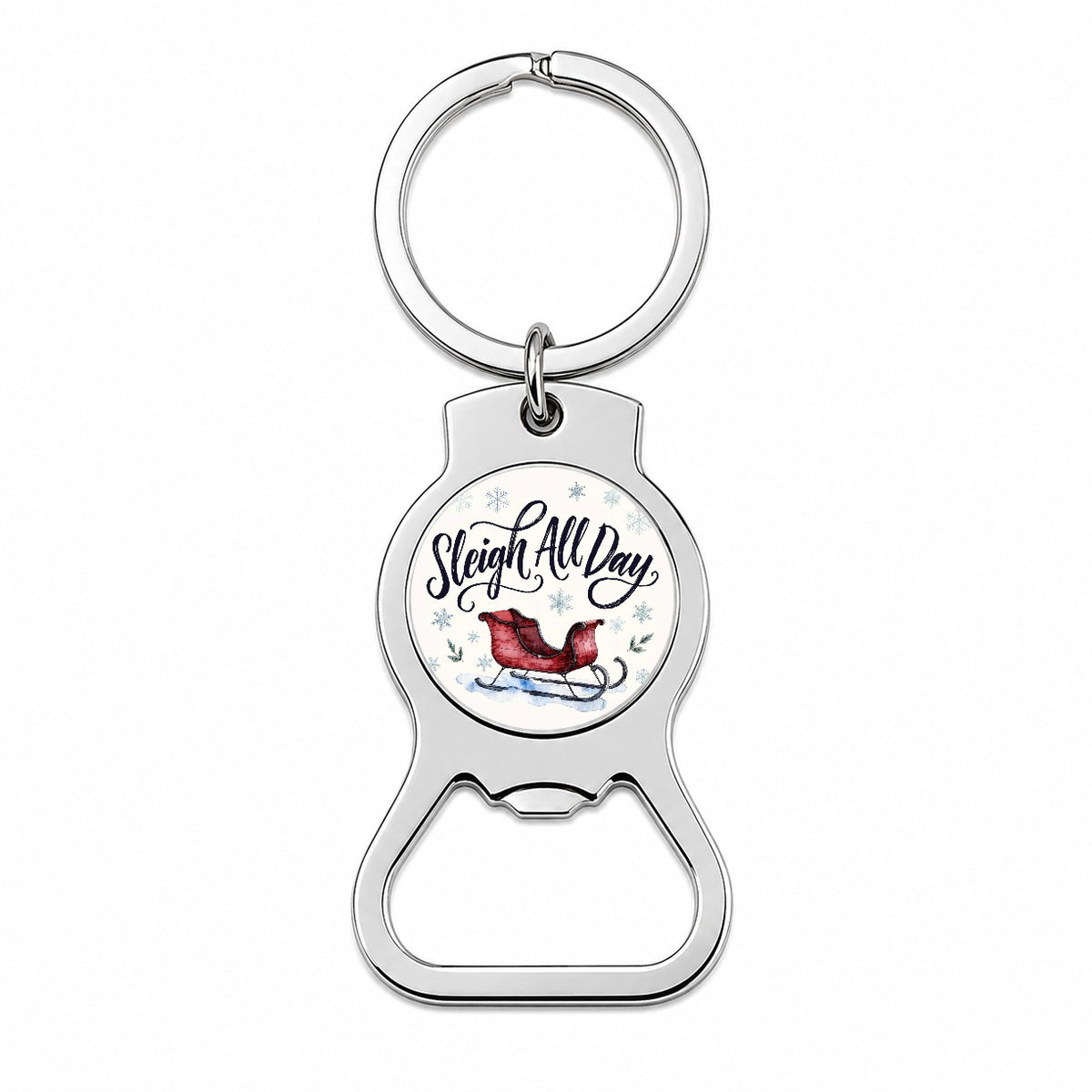 Sleigh All Day Christmas Funny Bottle Opener Keychain
