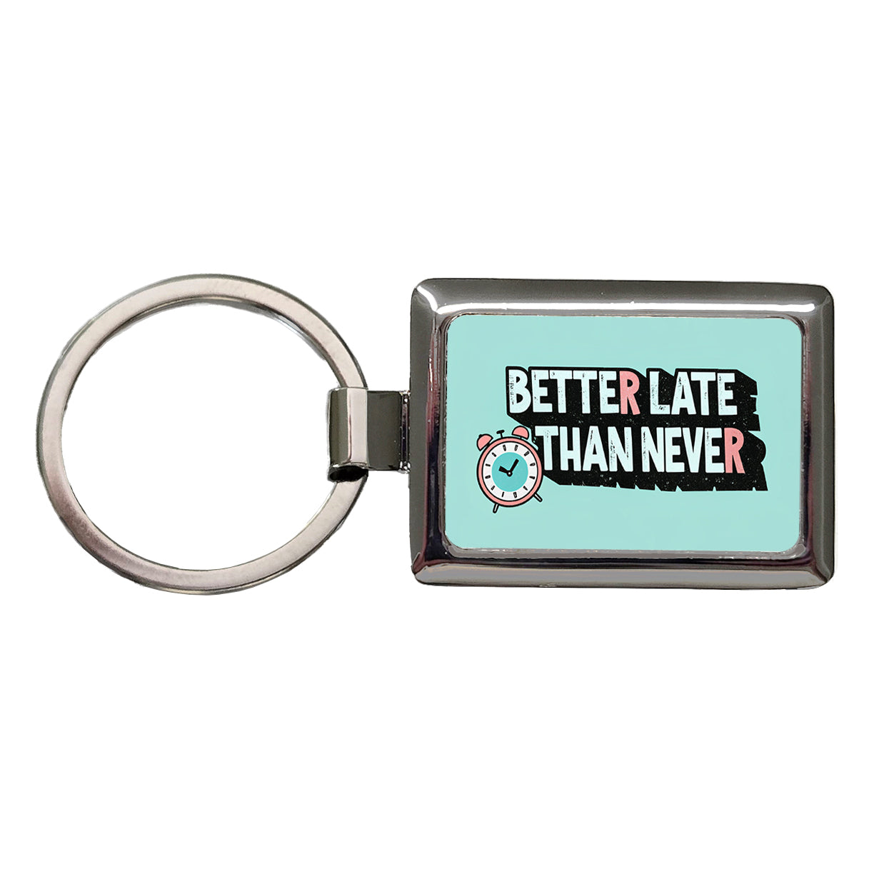 Better Late Than Never Funny Rectangle Metal Keychain