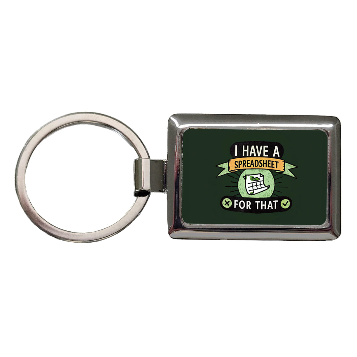 I Have A Spreadsheet For That Rectangle Metal Keychain