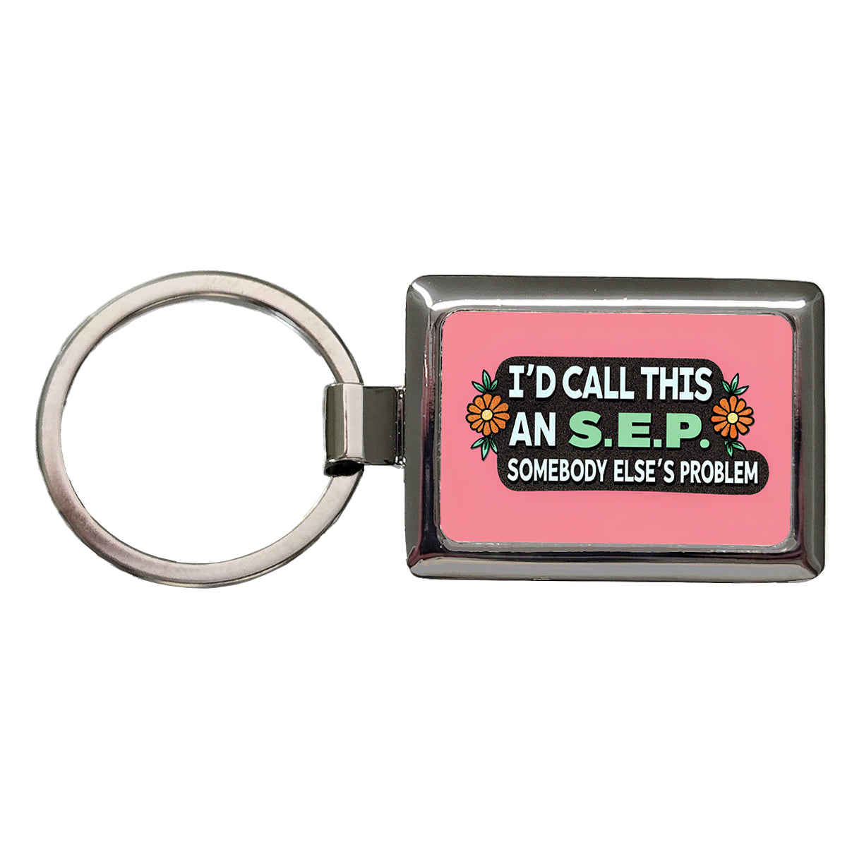 I'd Call This An S.E.P. Somebody Else's Problem Funny Rectangle Metal Keychain
