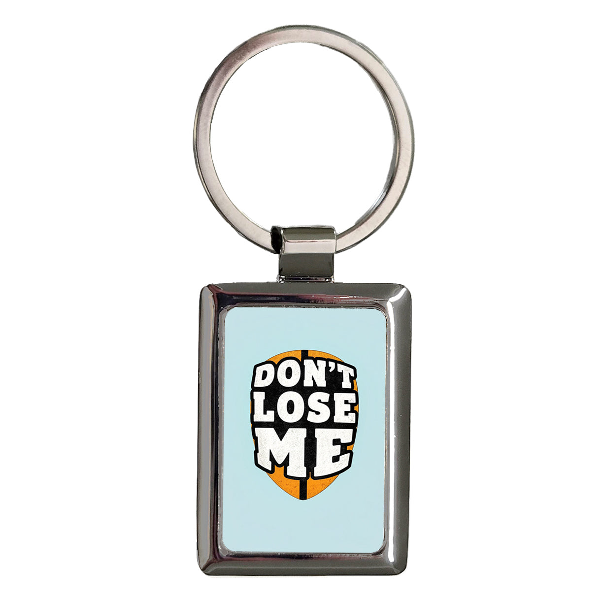 Don't Lose Me Bold Funny Rectangle Metal Keychain