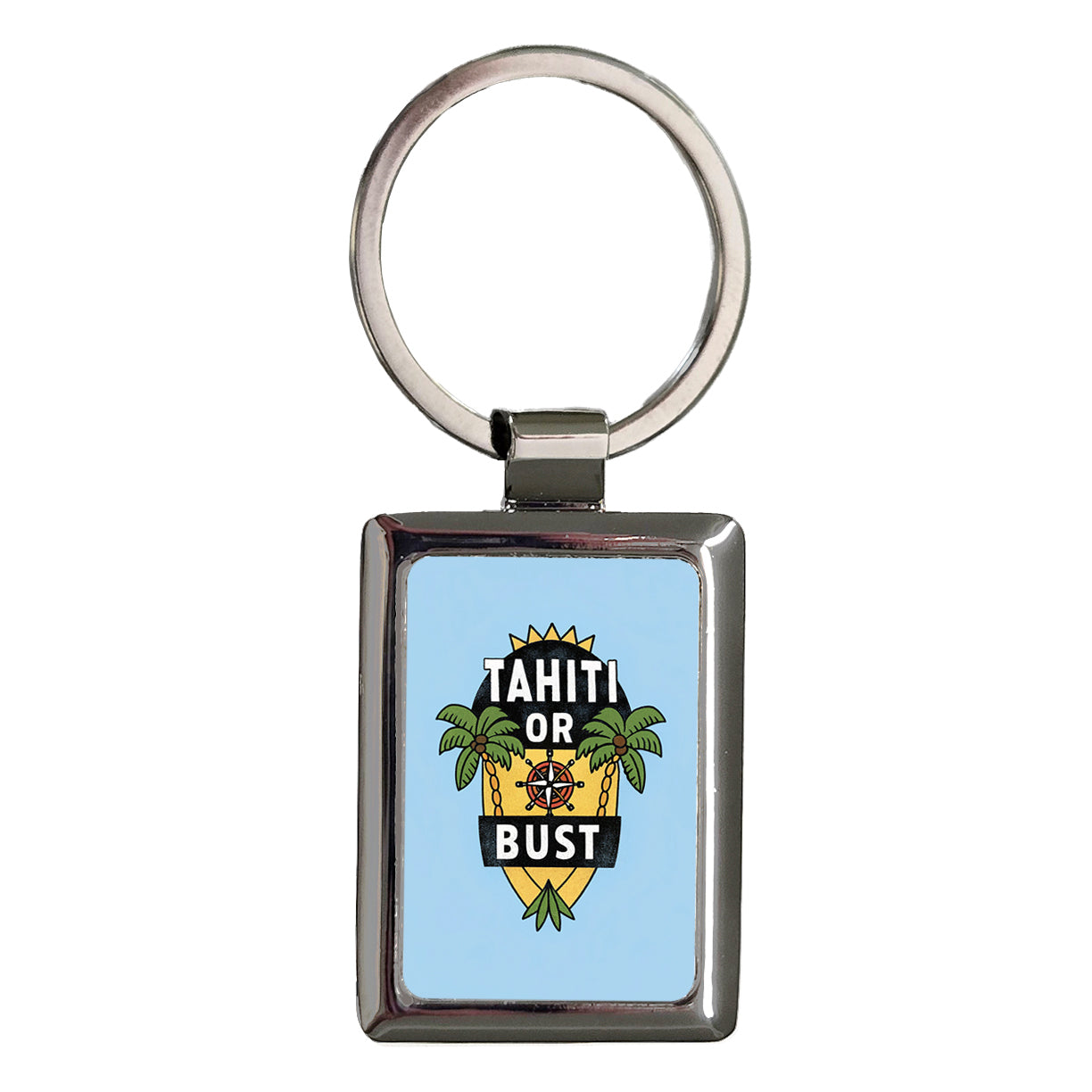 Tahiti Or Bust Cute Rectangle Metal Keychain