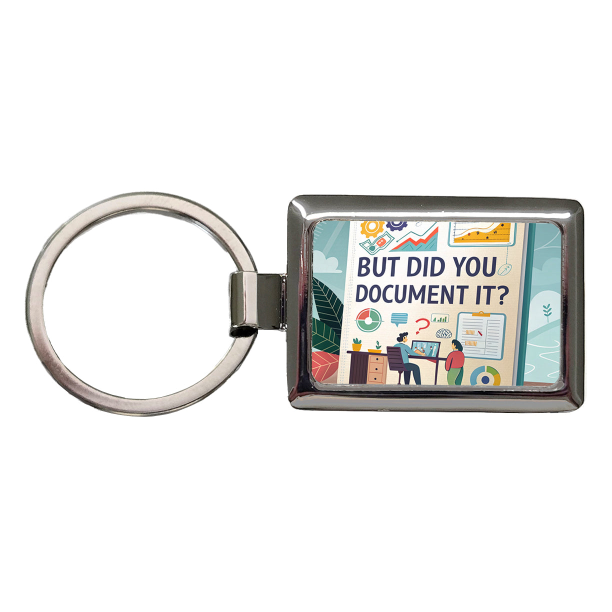 But Did You Document It Funny Rectangle Metal Keychain