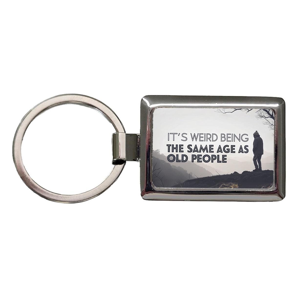 It's Weird Being The Same Age As Old People Funny Rectangle Metal Keychain