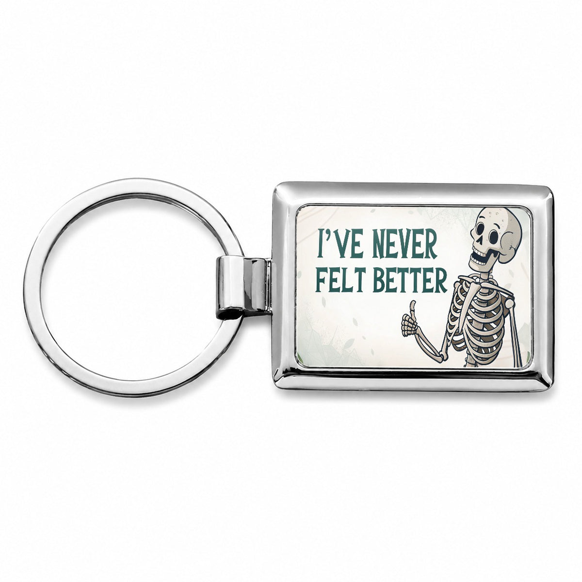 I've Never Felt Better Skeleton Giving A Thumbs Up Funny Rectangle Metal Keychain