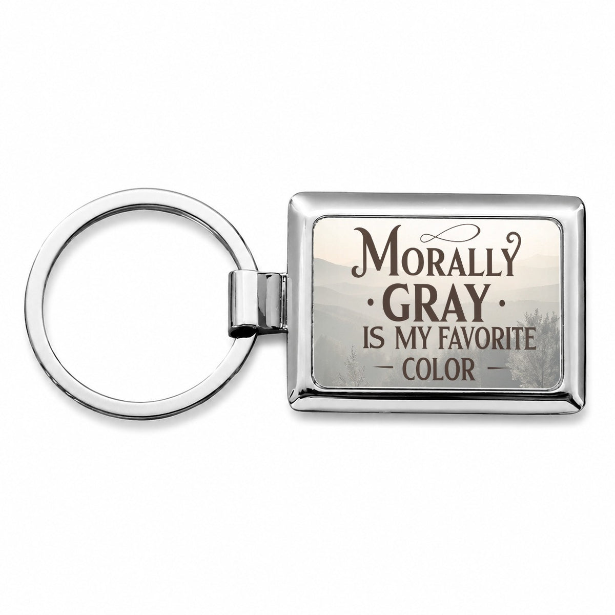 Morally Gray Is My Favorite Color Funny Rectangle Metal Keychain