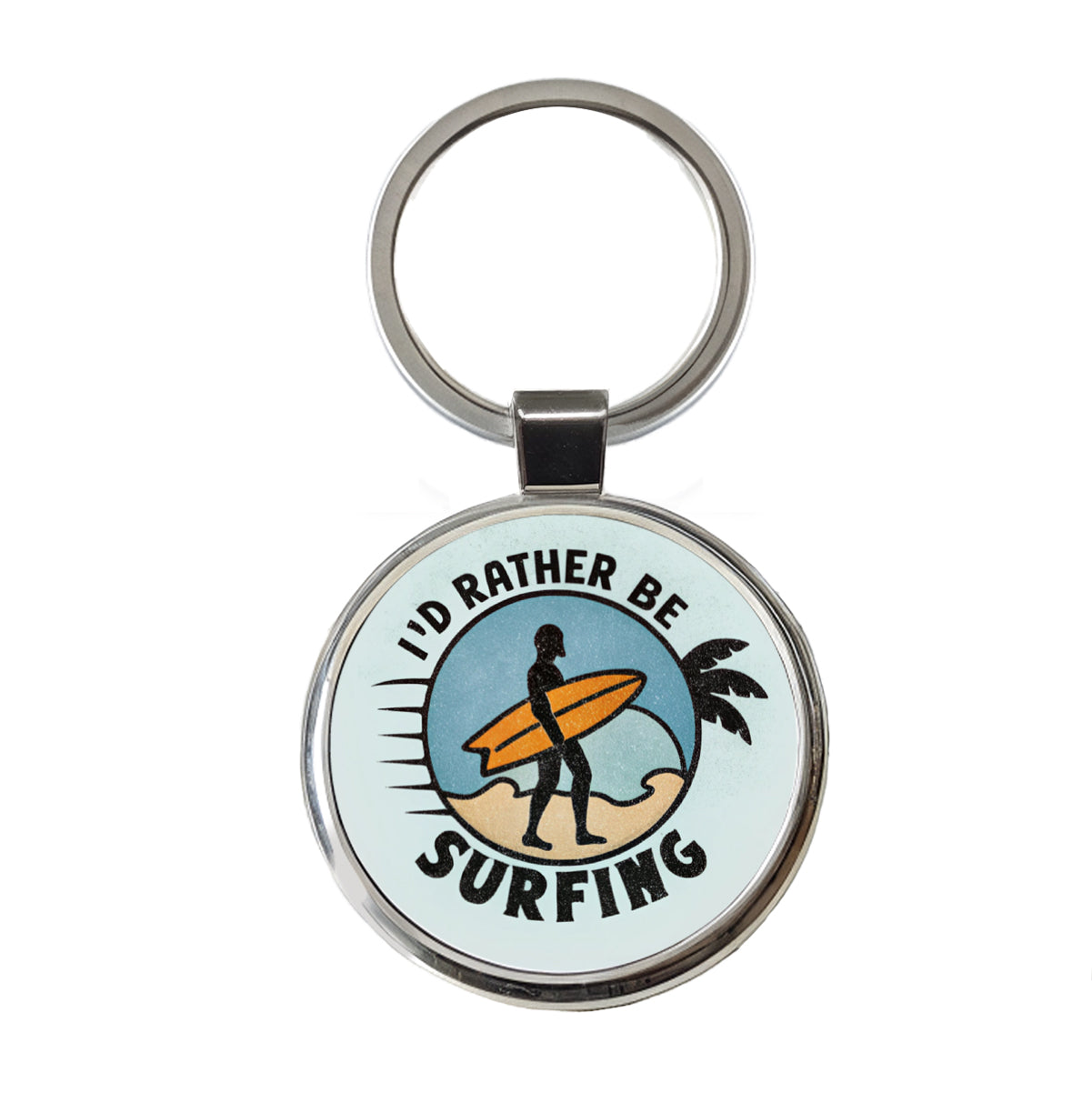 I'd Rather Be Surfing Round Metal Keychain