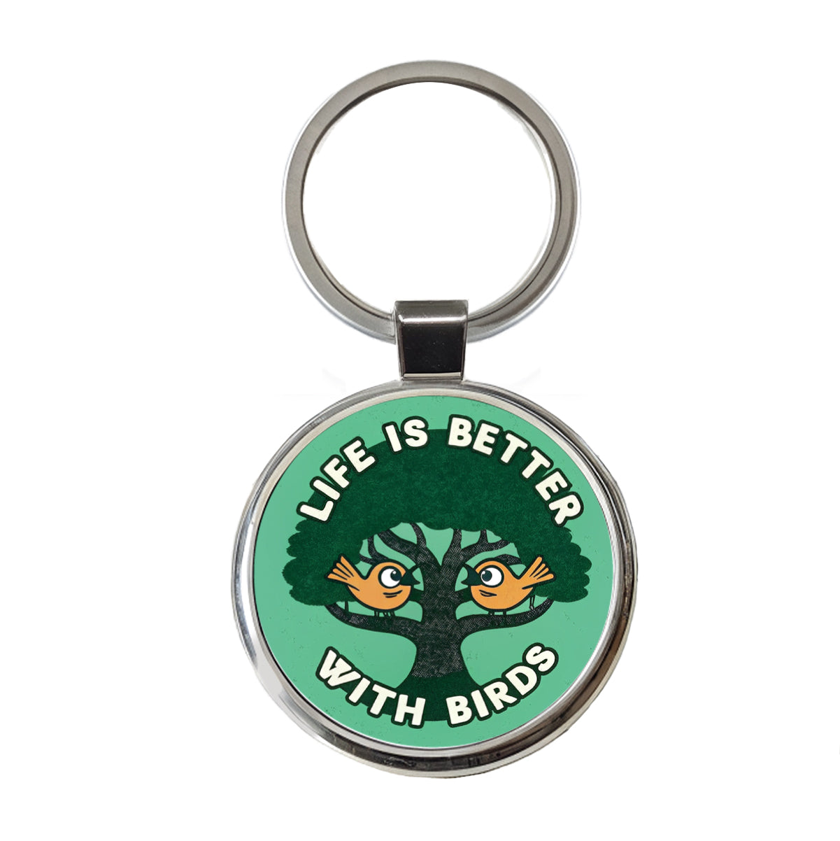 Life Is Better With Birds Round Metal Keychain