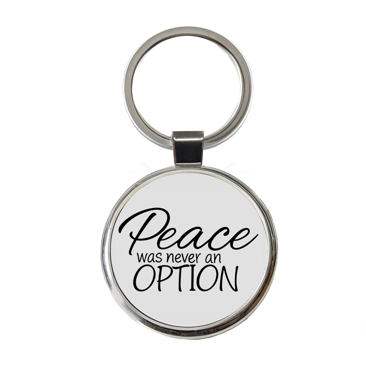 Peace Was Never An Option Funny Round Metal Keychain