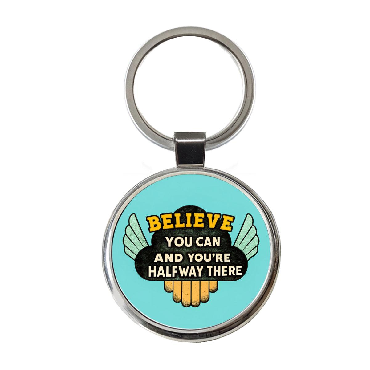 Believe You Can You're Halfway There Inspirational Round Metal Keychain