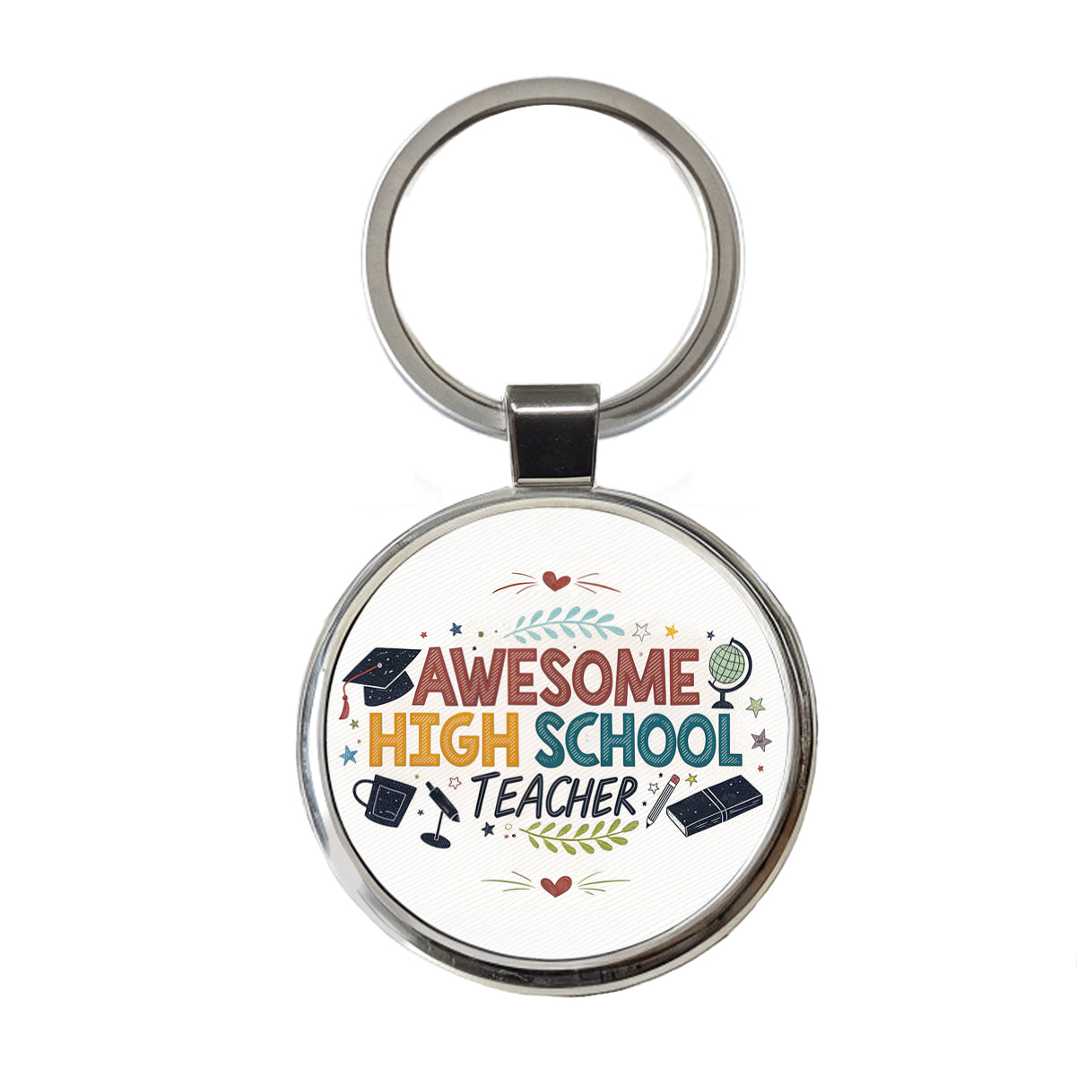 Awesome High School Teacher Inspirational Round Metal Keychain