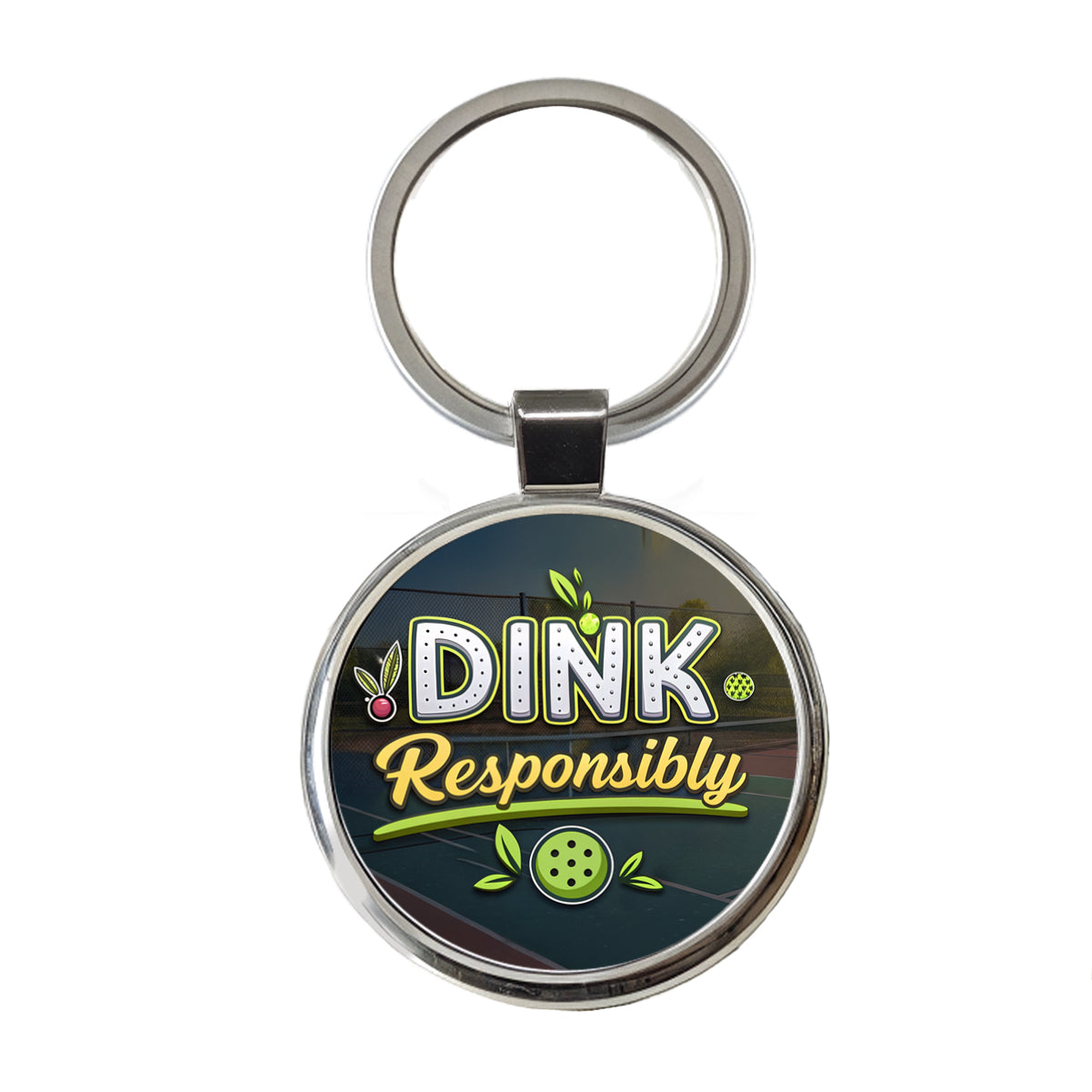 Dink Responsibly Pickleball Funny Saying Round Metal Keychain