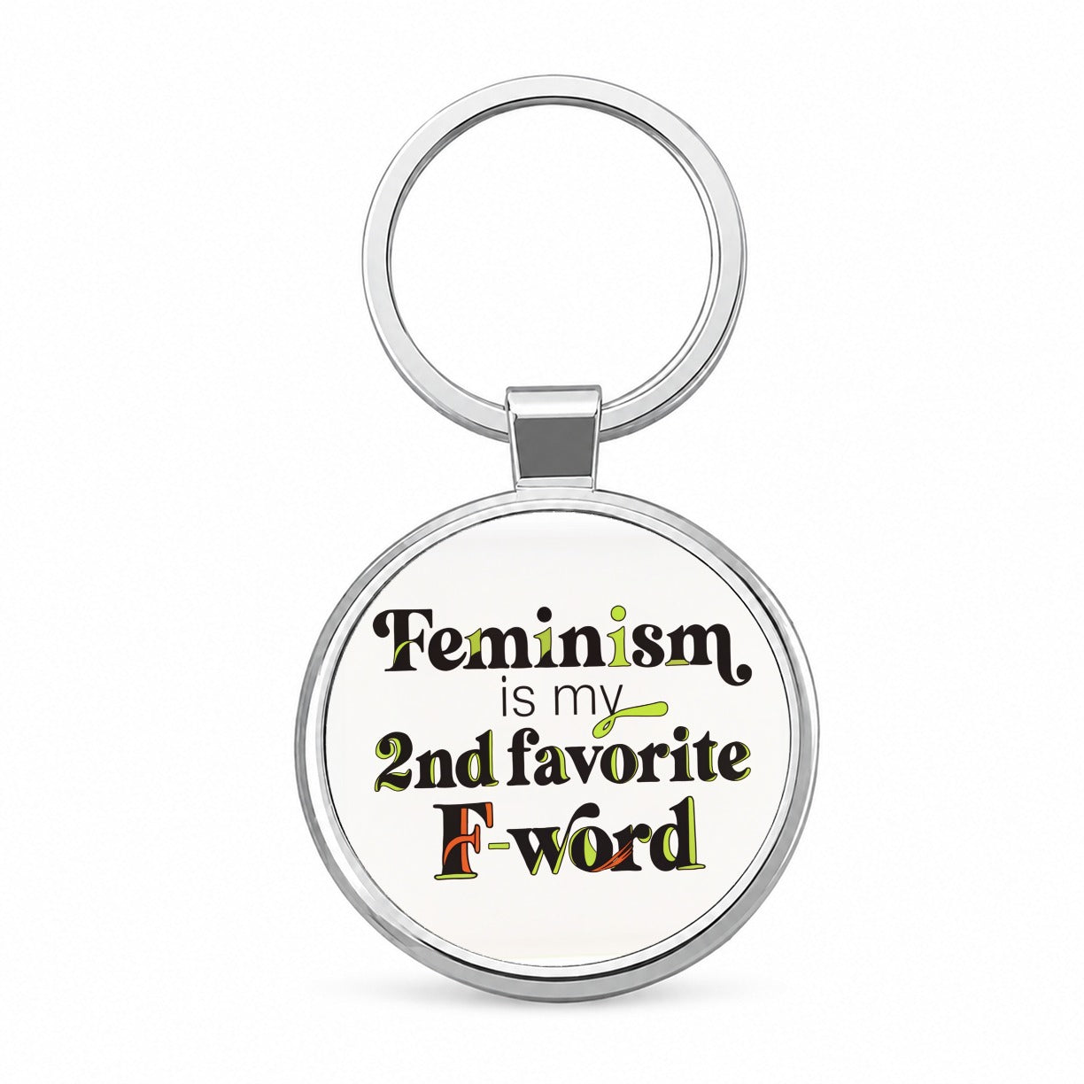 Feminism Is My 2nd Second Favorite F-Word Round Metal Keychain