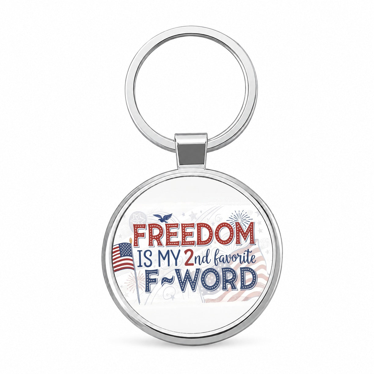 Freedom Is My 2nd Favorite F-Word Patriotic Round Metal Keychain