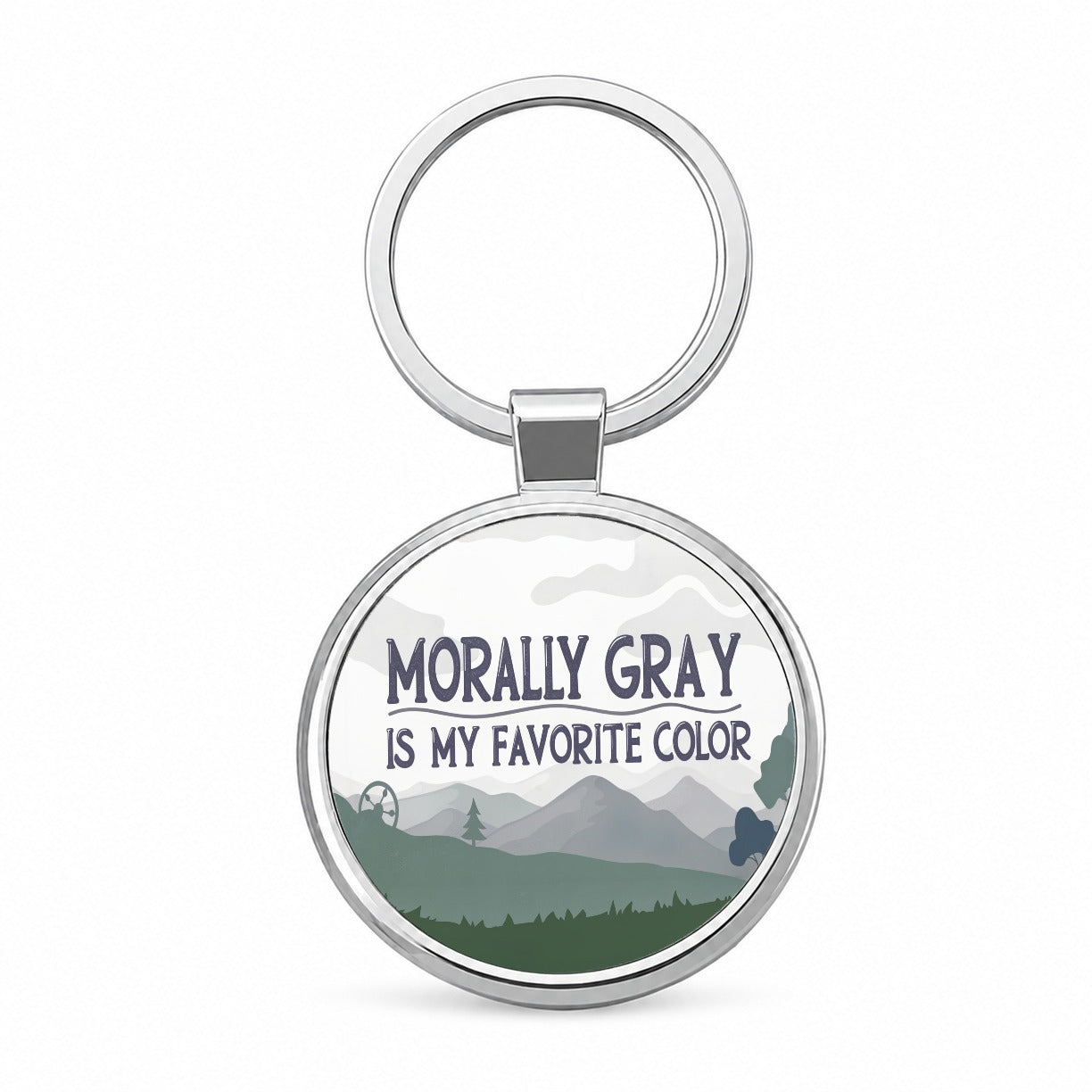 Funny Saying Morally Gray Is My Favorite Round Metal Keychain