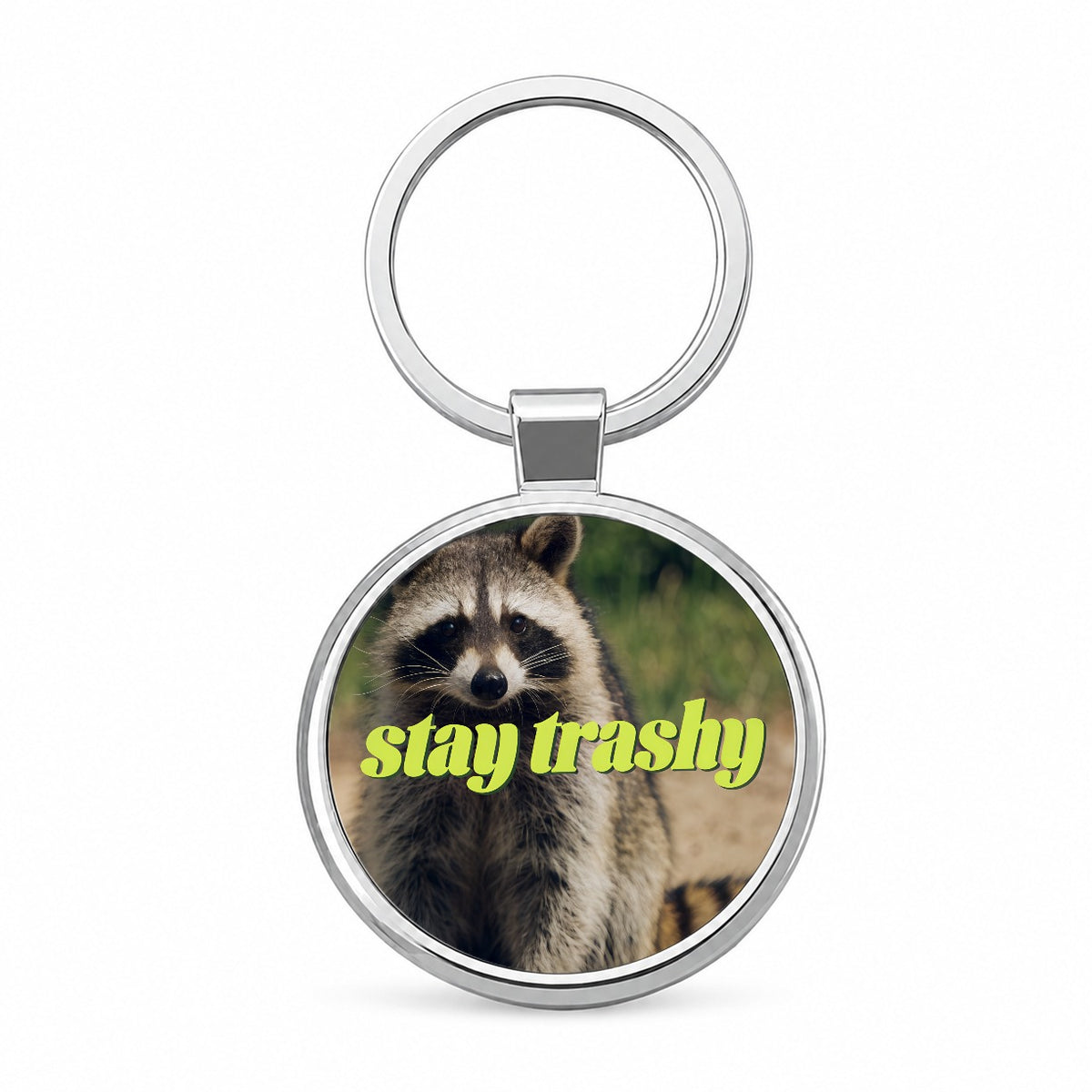 Stay Trashy Raccoon Funny Round Metal Keychain