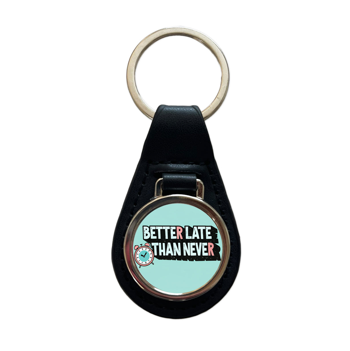 Better Late Than Never Funny Black Leather Metal Keychain