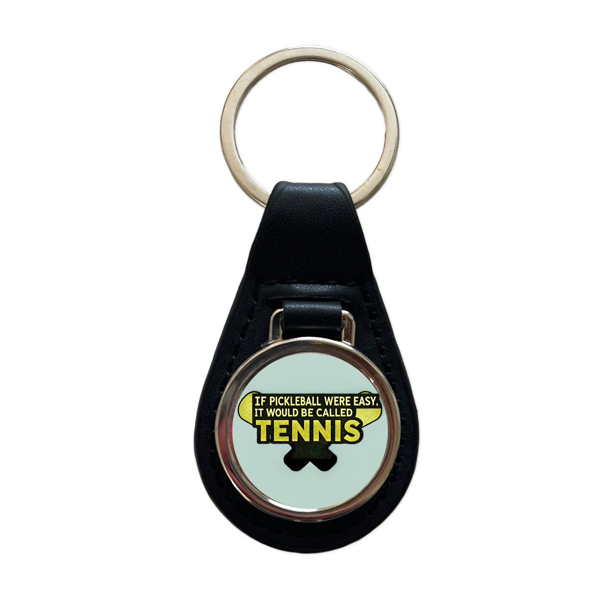 If Pickleball Were Easy It Would Be Called Tennis Funny Black Leather Metal Keychain