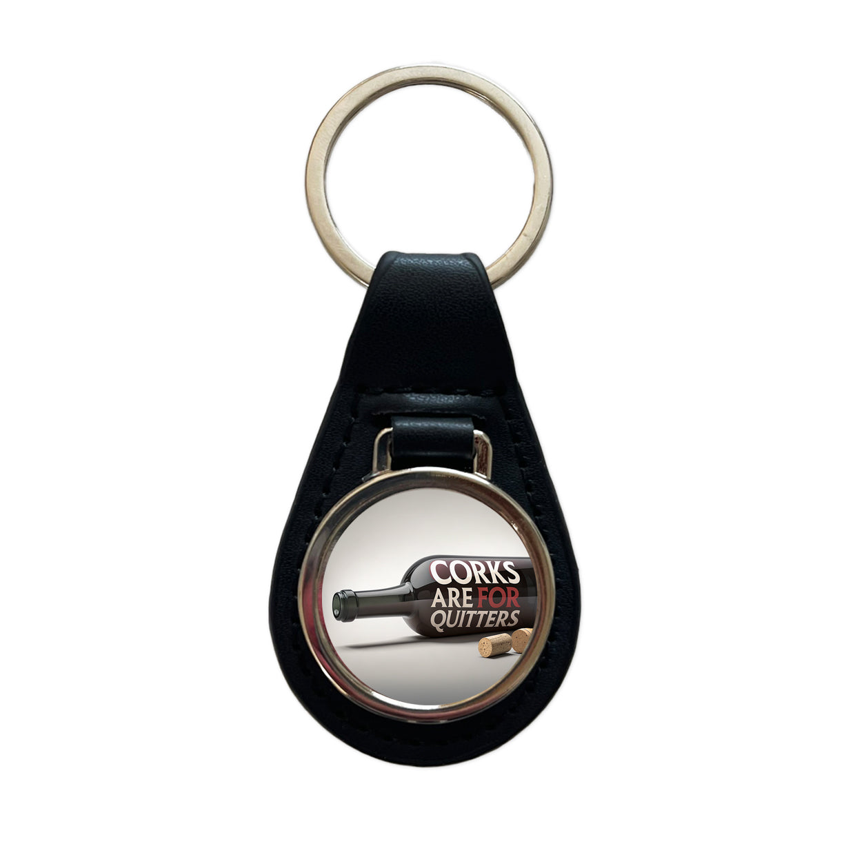 Corks Are For Quitters Funny Wine Bottle Black Leather Metal Keychain