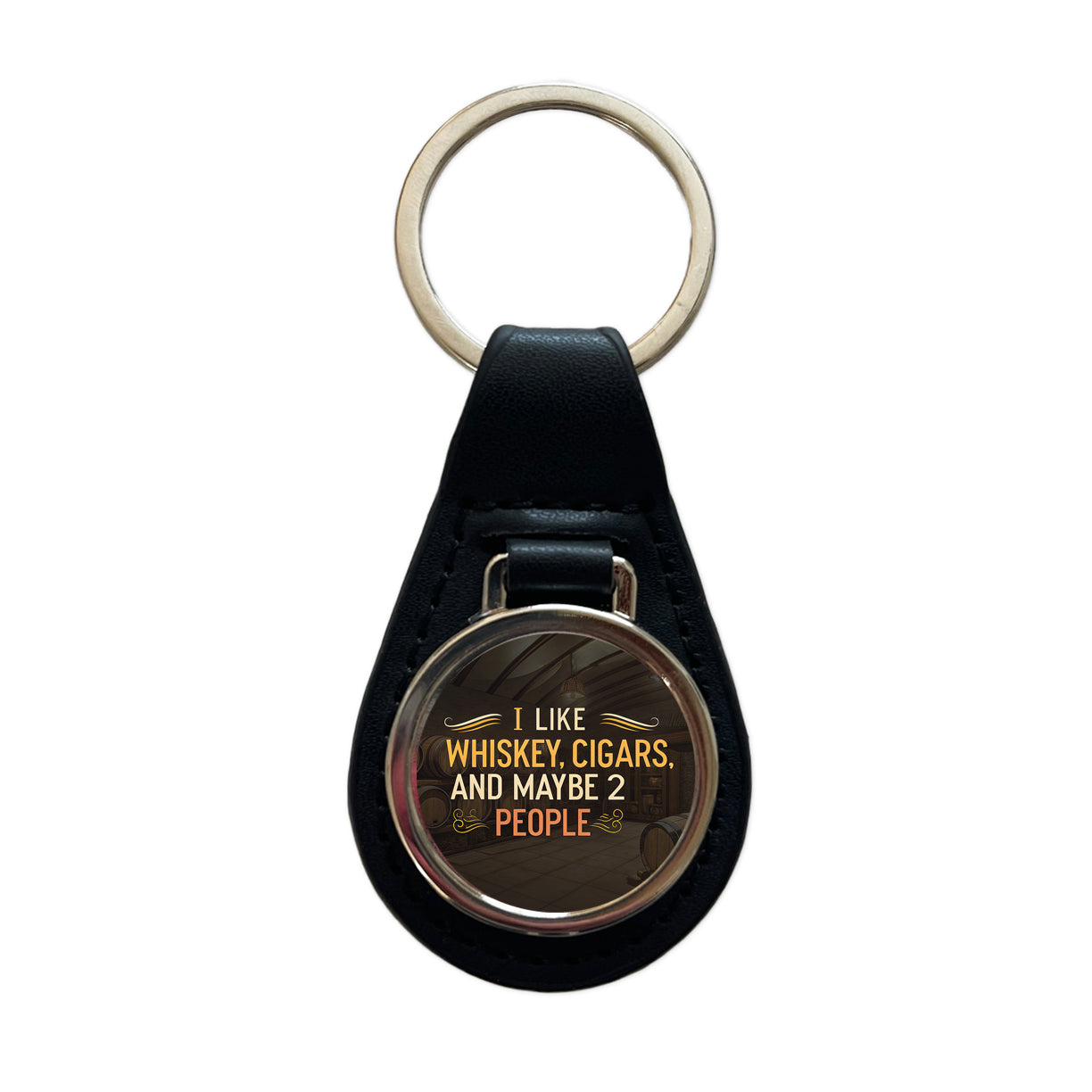 I Like Whiskey Cigars And Maybe 2 People Funny Black Leather Metal Keychain
