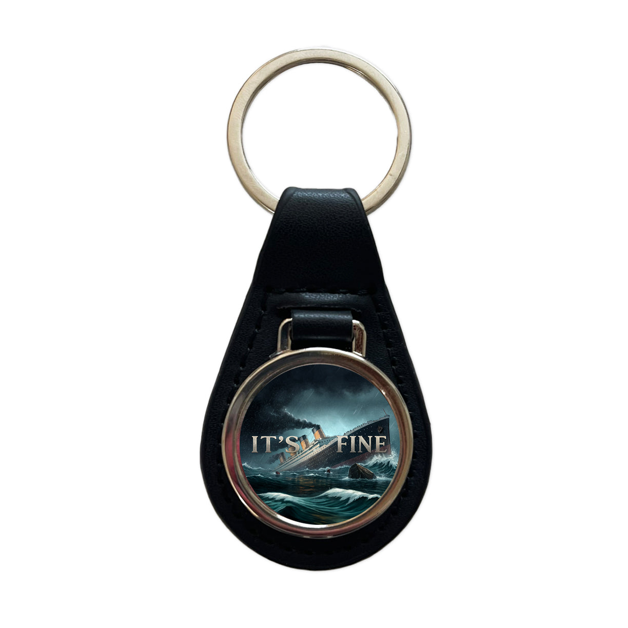 It's Fine Titanic Sinking Funny Black Leather Metal Keychain